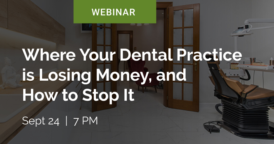 [Webinar] Where Is Your Dental Practice Losing Money?